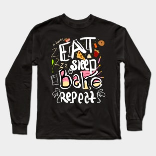 eat sleep bake repeat Long Sleeve T-Shirt